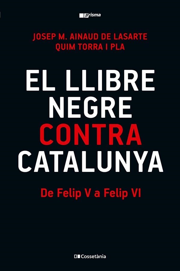 EL LLIBRE NEGRE CONTRA CATALUNYA | 9788413565309 | TORRA I PLA, QUIM / AINAUD DE LASARTE, JOSEP M.
