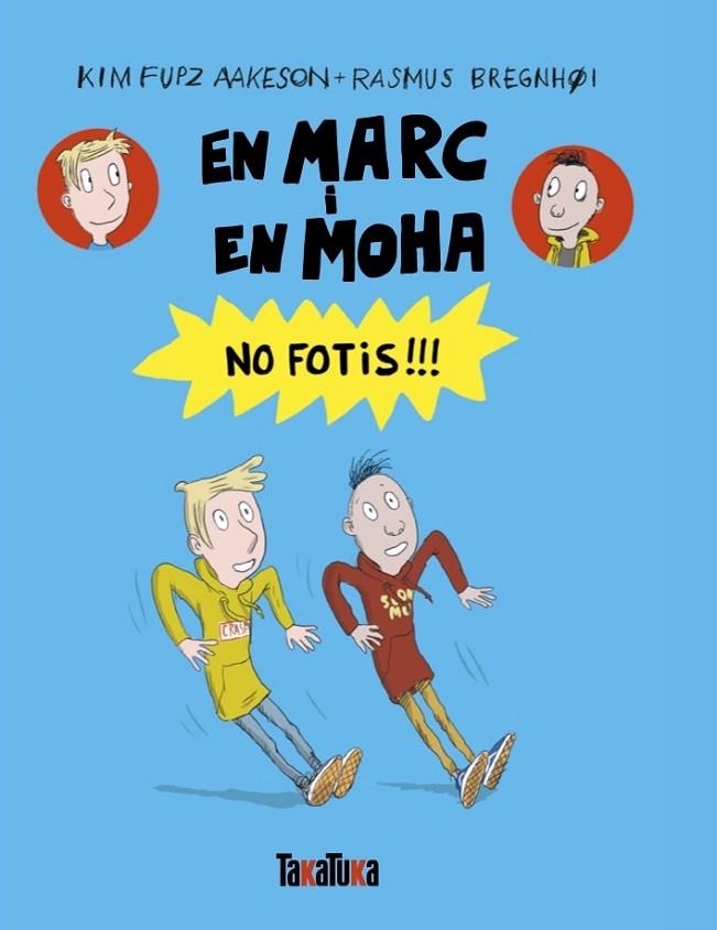 EN MARC I EN MOHA. NO FOTIS!!! | 9791387718176 | FUPZ AAKESON, KIM