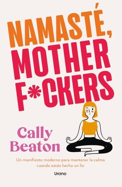 NAMASTE MOTHERF*CKERS | 9791387662134 | BEATON, CALLY