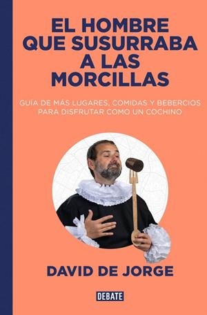 EL HOMBRE QUE SUSURRABA A LAS MORCILLAS | 9788410214828 | DE JORGE, DAVID