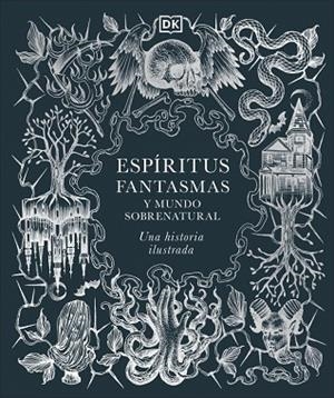 ESPÍRITUS, FANTASMAS Y MUNDO SOBRENATURAL | 9780241773680 | DK