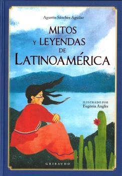 MITOS Y LEYENDAS DE LATINOAMÉRICA | 9791399073034 | SÁNCHEZ AGUILAR, AGUSTÍN