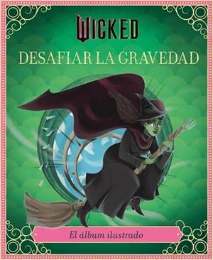 WICKED: DESAFIAR LA GRAVEDAD | 9791259576231 | SCHWARTZ, STEPHEN / IARUSSI, ELENA