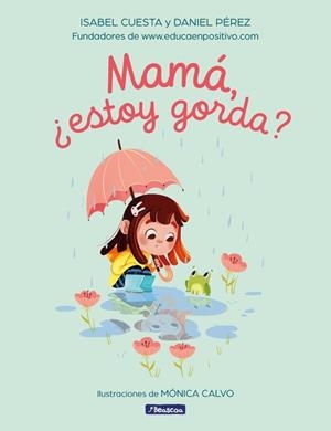 MAMÁ, ¿ESTOY GORDA? | 9788448863296 | CUESTA (UNA MADRE MOLONA), ISABEL / PÉREZ, DANIEL
