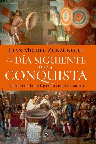 AL DÍA SIGUIENTE DE LA CONQUISTA | 9788410940697 | ZUNZUNEGUI, JUAN MIGUEL