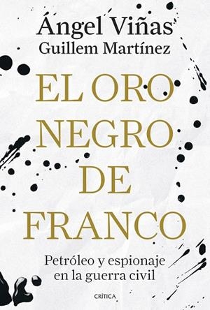 EL ORO NEGRO DE FRANCO | 9788491998181 | ÁNGEL VIÑAS