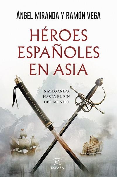 HÉROES ESPAÑOLES EN ASIA | 9788467079302 | MIRANDA, ÁNGEL / VEGA, RAMÓN