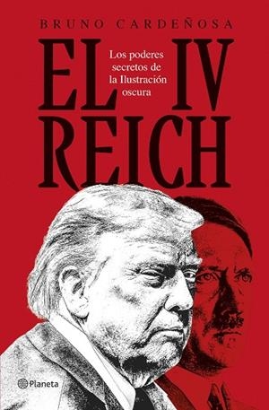 EL IV REICH: LOS PODERES SECRETOS DE LA ILUSTRACIÓN OSCURA | 9788408310600 | CARDEÑOSA, BRUNO