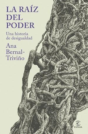LA RAÍZ DEL PODER | 9788467079395 | ANA BERNAL TRIVIÑO