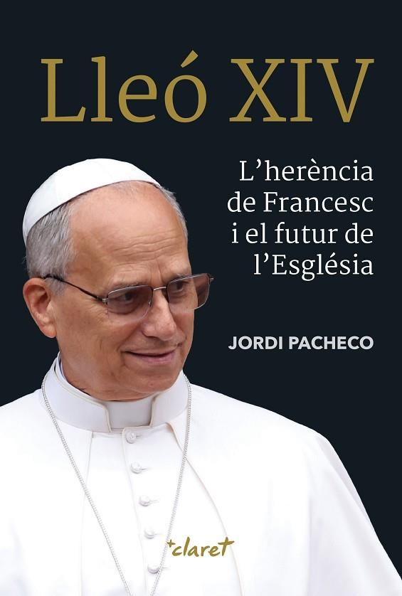 LLEÓ XIV. L'HERÈNCIA DE FRANCESC I EL FUTUR DE L'ESGLÉSIA | 9788491366072 | PACHECO GARCÍA, JORDI