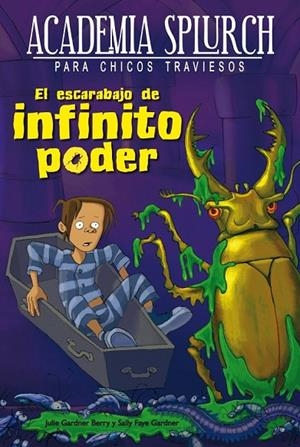 ESCARABAJO DE INFINITO PODER, EL | 9788415709183 | GARDNER BERRY, JULIE/FAYE GARDNER, SALLY