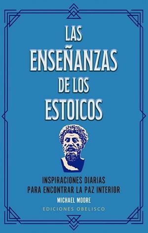 LAS ENSEÑANZAS DE LOS ESTOICOS | 9788411723237 | MOORE, MICHAEL