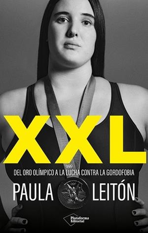 XXL DEL ORO OLÍMPICO A LA LUCHA CONTRA LA GORDOFOBIA | 9791387813239 | LEITÓN, PAULA
