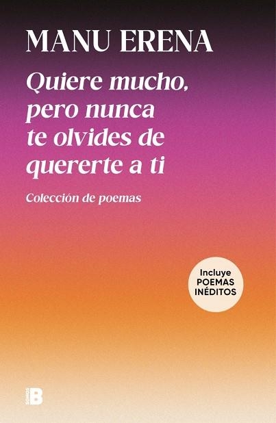 QUIERE MUCHO, PERO NUNCA TE OLVIDES DE QUERERTE A TI (INCLUYE POEMAS INÉDITOS) | 9788466683104 | MANU ERENA