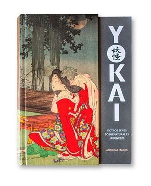 YOKAI Y OTROS SERES SOBRENATURALES JAPONESES | 9788410380059 | ANDREAS MARKS