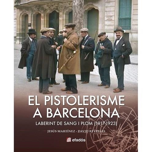 EL PISTOLERISME A BARCELONA (1917-1923) | 9788419736642 | REVELLES, DAVID / MARTÍNEZ, JESÚS