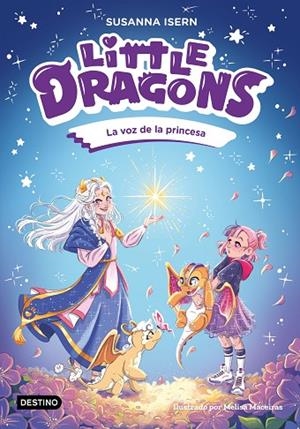 LITTLE DRAGONS 4. LA VOZ DE LA PRINCESA | 9788408311157 | ISERN, SUSANNA