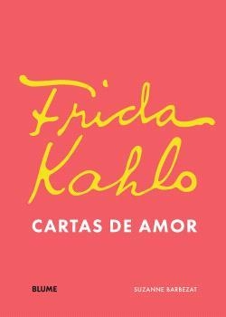 FRIDA KHALO. CARTAS DE AMOR | 9788410469778 | SUZANNE BARBEZAT