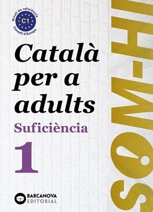 SOM-HI. SUFICIÈNCIA 1. LLIBRE DE L'ALUMNE | 9788448964832 | BARCANOVA, EDITORIAL