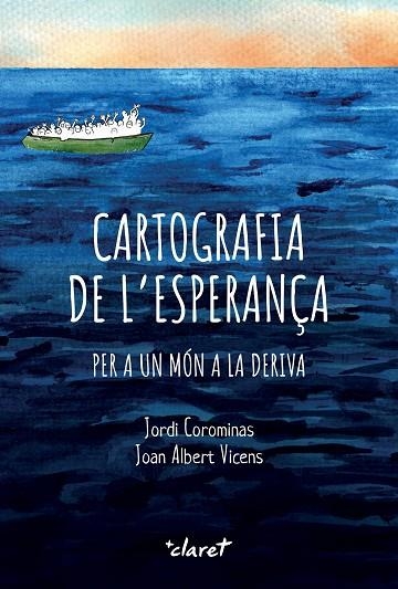 CARTOGRAFIA DE L'ESPERANÇA | 9788491366065 | COROMINAS ESCUDÉ, JORDI / VICENS FOLGUEIRA, JOAN ALBERT