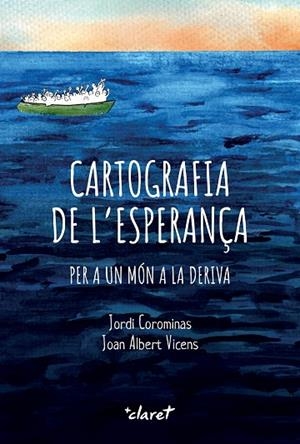 CARTOGRAFIA DE L'ESPERANÇA | 9788491366065 | COROMINAS ESCUDÉ, JORDI / VICENS FOLGUEIRA, JOAN ALBERT