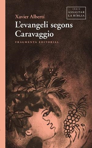 L’EVANGELI SEGONS CARAVAGGIO | 9791387548100 | XAVIER ALBERTÍ