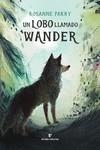 UN LOBO LLAMADO WANDER | 9788419158093 | PARRY, ROSANNE