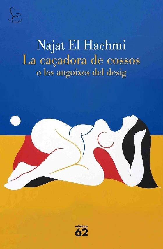 LA CAÇADORA DE COSSOS O LES ANGOIXES DEL DESIG | 9788429783186 | EL HACHMI, NAJAT