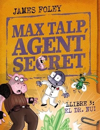 MAX TALP, AGENT SECRET. LLIBRE 3: NUET | 9788448967239 | JAMES FOLEY