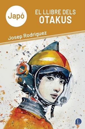 JAPÓ. EL LLIBRE DELS OTAKUS | 9791399108705 | RODRÍGUEZ, JOSEP