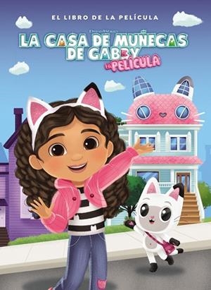 LA CASA DE MUÑECAS DE GABBY - EL LIBRO DE LA PELÍCULA | 9788448871772 | , LA CASA DE MUÑECAS DE GABBY