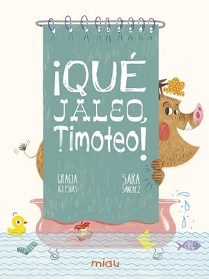 ¡QUÉ JALEO, TIMOTEO! | 9788417272890 | IGLESIAS, GRACIA