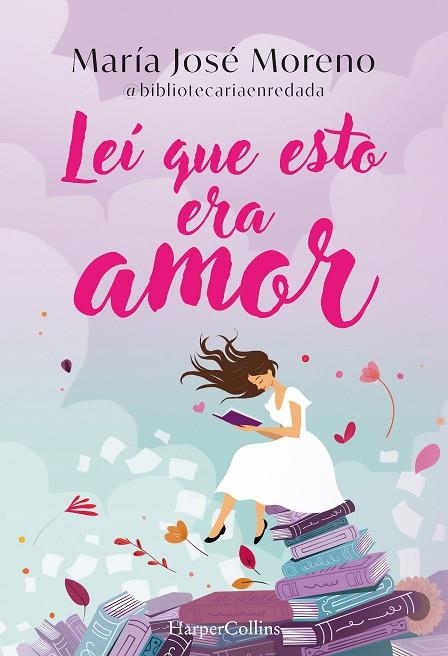 LEÍ QUE ESTO ERA AMOR | 9788419809582 | MORENO FERNÁNDEZ, MARÍA JOSÉ