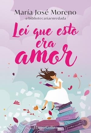 LEÍ QUE ESTO ERA AMOR | 9788419809582 | MORENO FERNÁNDEZ, MARÍA JOSÉ