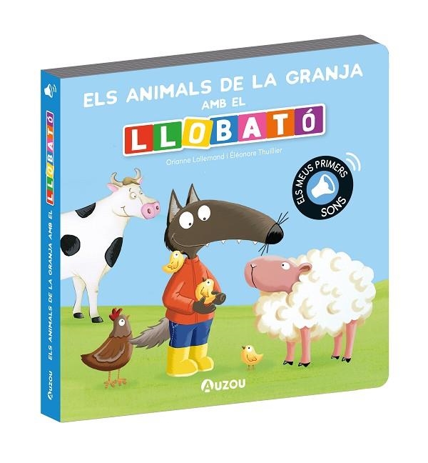 LLIBRE DE SONS ELS ANIMALS DE LA GRANJA AMB EL LLOBATÓ | 9791039547307 | LALLEMAND, ORIANNE / THUILLIER, ÉLÉONORE