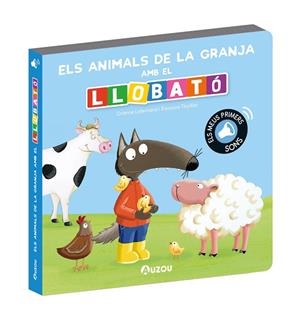 LLIBRE DE SONS ELS ANIMALS DE LA GRANJA AMB EL LLOBATÓ | 9791039547307 | LALLEMAND, ORIANNE / THUILLIER, ÉLÉONORE