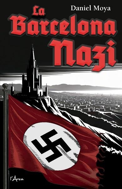 LA BARCELONA NAZI | 9788412882384 | MOYA CALERO, DANIEL