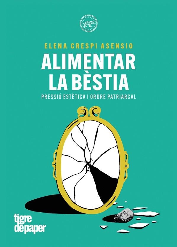 ALIMENTAR LA BESTIA | 9788418705847 | CRESPO ASENSIO, ELENA