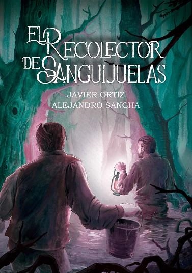 EL RECOLECTOR DE SANGUIJUELAS | 9788412776959 | ORTIZ MUÑOZ, JAVIER