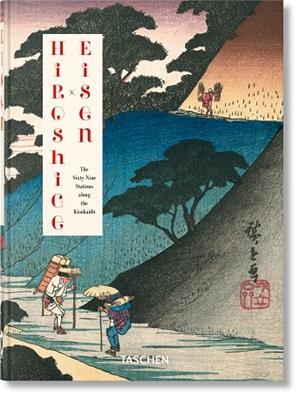 HIROSHIGE & EISEN. THE SIXTY-NINE STATIONS ALONG THE KISOKAIDO. 40TH ED. | 9783836594875 | PAGET, RHIANNON