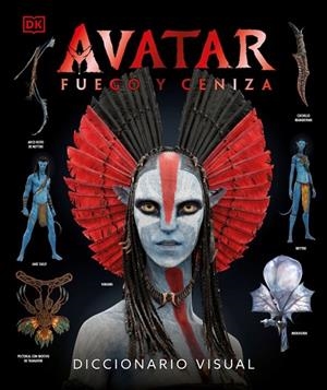 AVATAR: FUEGO Y CENIZA. DICCIONARIO VISUAL | 9780241773482 | , DK