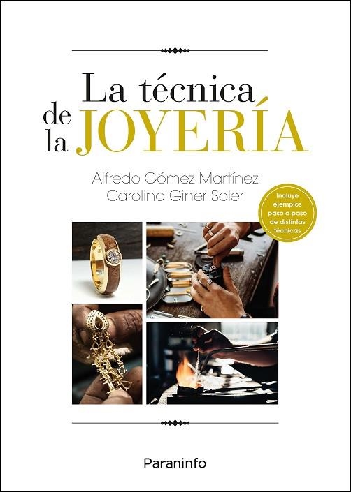 LA TÉCNICA DE LA JOYERÍA | 9788413665085 | GINER SOLER, CAROLINA / GÓMEZ MARTÍNEZ, ALFREDO