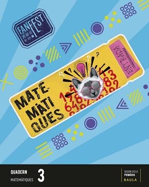 QUADERN MATEMÀTIQUES 3R PRIMÀRIA FANFEST | 9788447947096 | , DEPARTAMENT D'EDICIONS EDUCATIVES DE BAULA