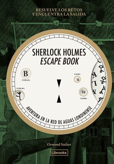 SHERLOCK HOLMES ESCAPE BOOK. AVENTURA EN LA RED DE AGUAS LONDINENSE | 9788412945409 | SACKER, ORMOND / SACKER, ORMOND