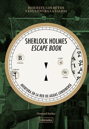 SHERLOCK HOLMES ESCAPE BOOK. AVENTURA EN LA RED DE AGUAS LONDINENSE | 9788412945409 | SACKER, ORMOND / SACKER, ORMOND