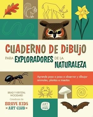 CUADERNO DE DIBUJO PARA EXPLORADORES DE LA NATURALEZA | 9788426739674 | WOODARD, BRAD / WOODARD, KRYSTAL