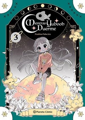 PLANETA MANGA: MIENTRAS YUBOOH DUERME Nº 03 | 9791387781064 | PALACIOS, PAULINA