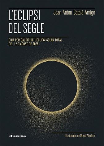 L'ECLIPSI DEL SEGLE | 9788413565439 | CATALÀ AMIGÓ, JOAN ANTON