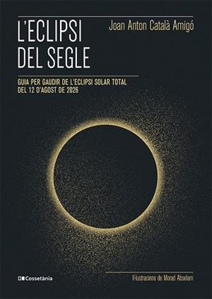 L'ECLIPSI DEL SEGLE | 9788413565439 | CATALÀ AMIGÓ, JOAN ANTON