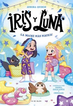 IRIS Y LUNA: CUIDADORAS DE CACHORRITOS MÁGICOS 5 - ¡LA NOCHE MÁS MÁGICA! | 9791387695453 | QUIRÓN, AURORA